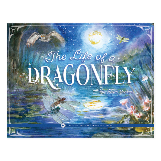 The cover of the book "The Life of a Dragonfly" by Heidi Jenkins | The Good and the Beautiful