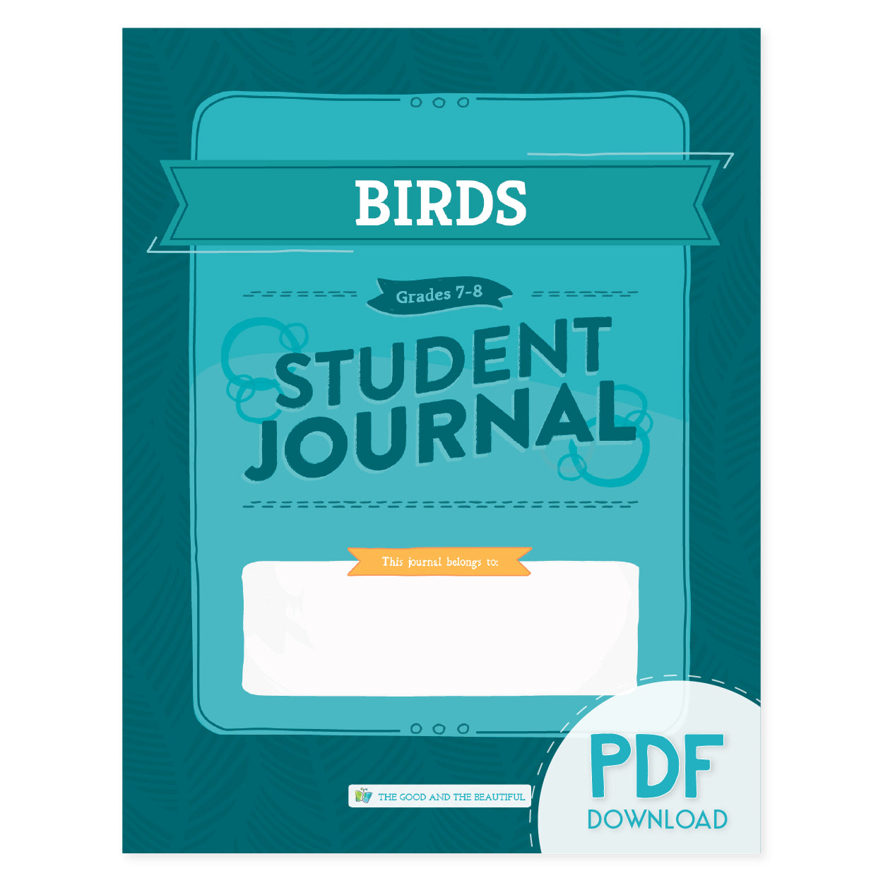 The cover of the Birds science unit student journal for grades 7-8 with the text "PDF Download" on the bottom corner | The Good and the Beautiful