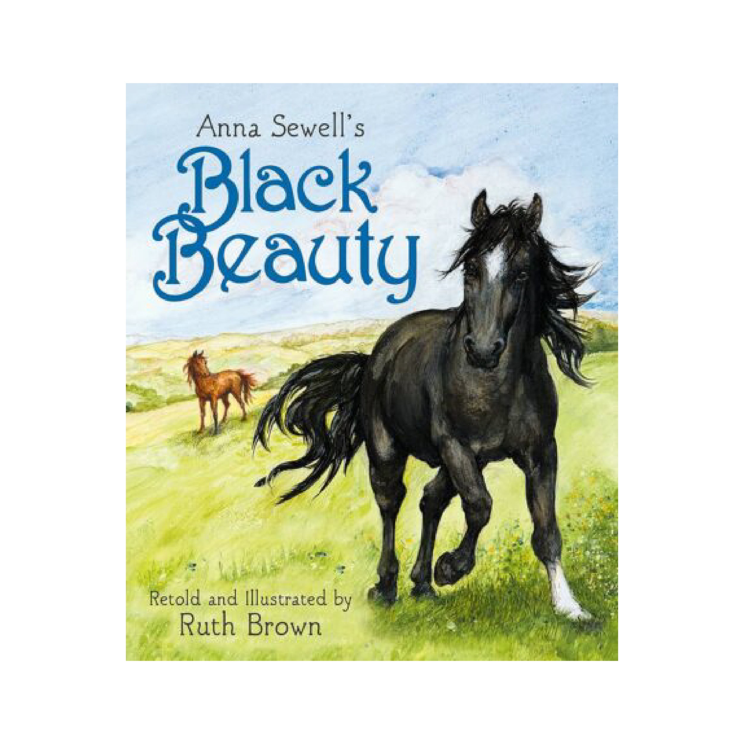 The book cover for "Anna Sewell's Black Beauty" retold and illustrated by Ruth Brown with an image of black and brown horses running in a green pasture | The Good and the Beautiful