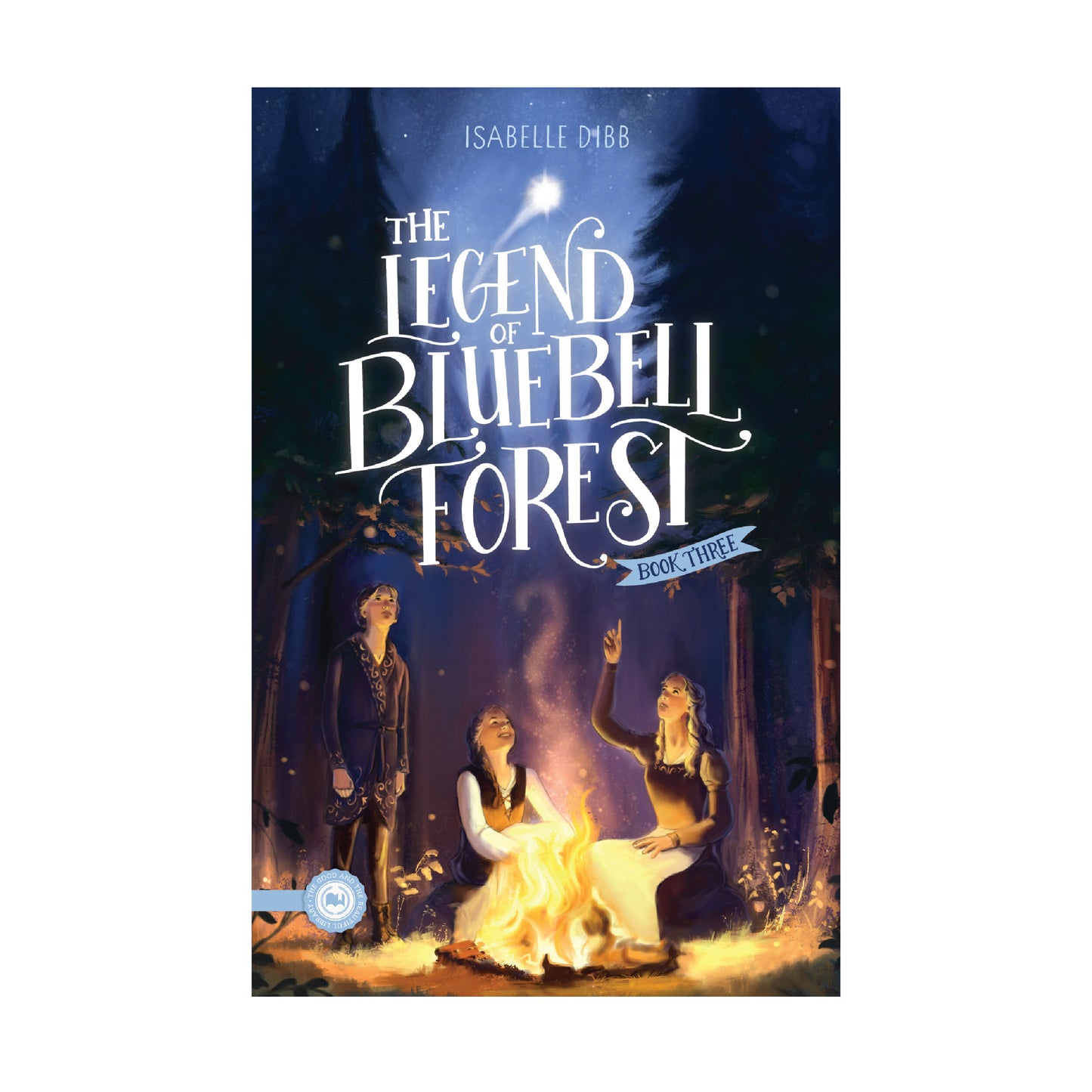The cover of "The Legend of Bluebell Forest" book three by Isabelle Dibb | The Good and the Beautiful
