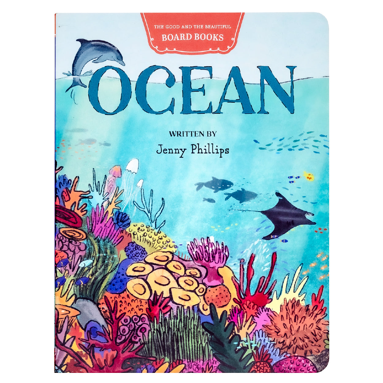 Ocean Board Book: by Jenny Phillips