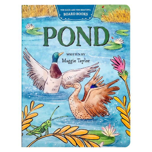Pond board book written by Maggie Taylor | The Good and the Beautiful