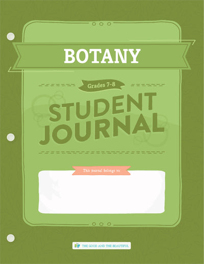 Botany Science Student Journal: Grades 7–8 | The Good and The Beautiful