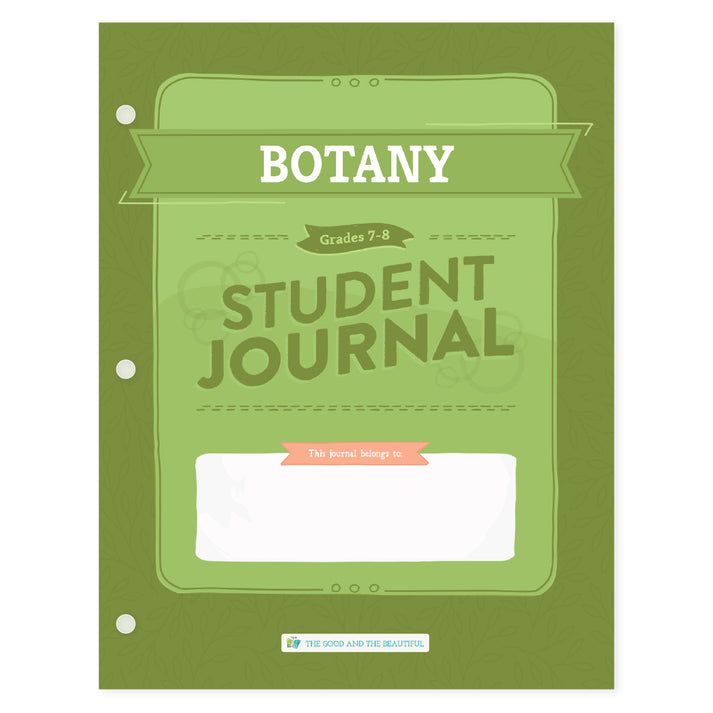 Botany: Student Journal Grades 7-8: One Per Student – The Good and the ...