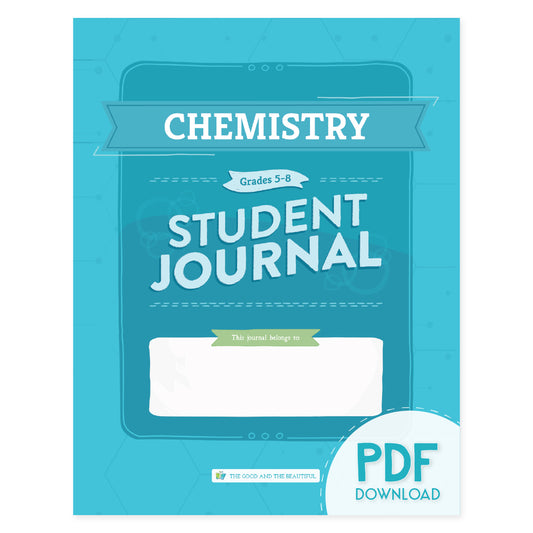 Chemistry student journal for grades 5-8 PDF download version | The Good and the Beautiful