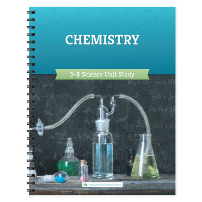 Book cover for Chemistry 5-8 science unit study | The Good and the Beautiful