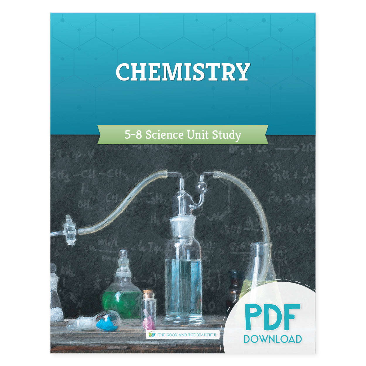 Chemistry 5-8 science unit study PDF download | The Good and the Beautiful