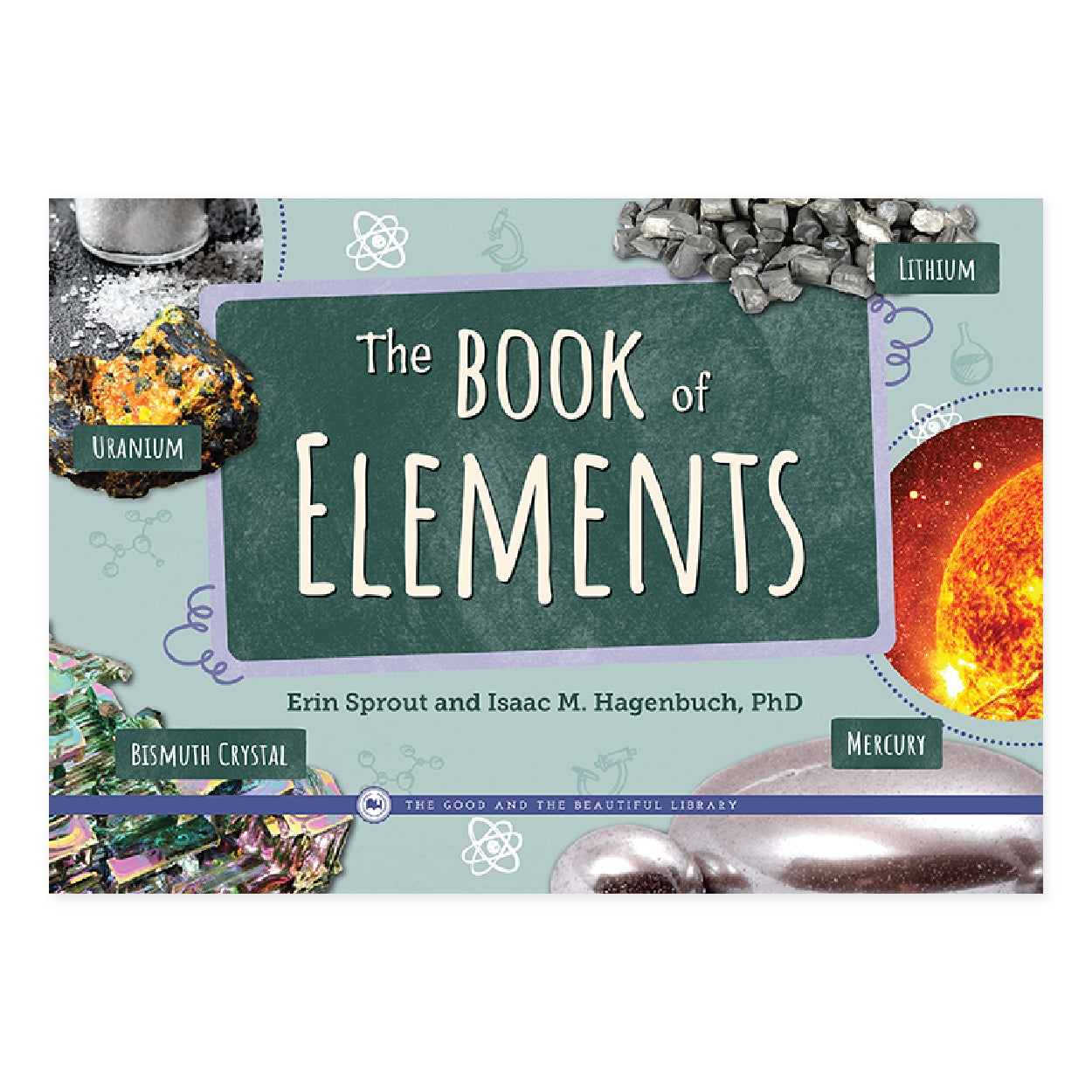 The Book of Elements by Erin Sprout and Isaac M. Hagenbuch, PhD book cover | The Good and the Beautiful