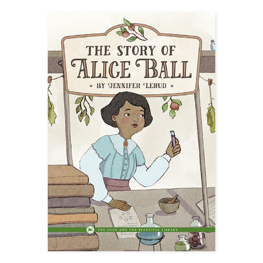 The Story of Alice Ball by Jennifer Lerud book cover | The Good and the Beautiful