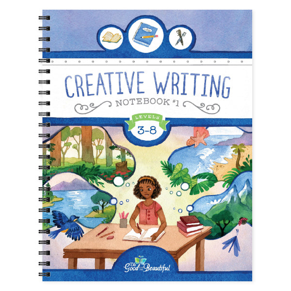 Creative Writing Notebook 1 – The Good and the Beautiful