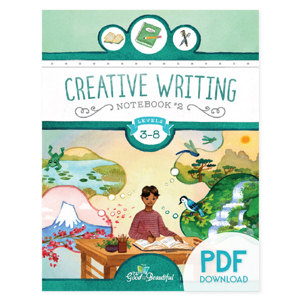 The cover for the Creative Writing Notebook #2 for levels 3-8 PDF download version | The Good and the Beautiful