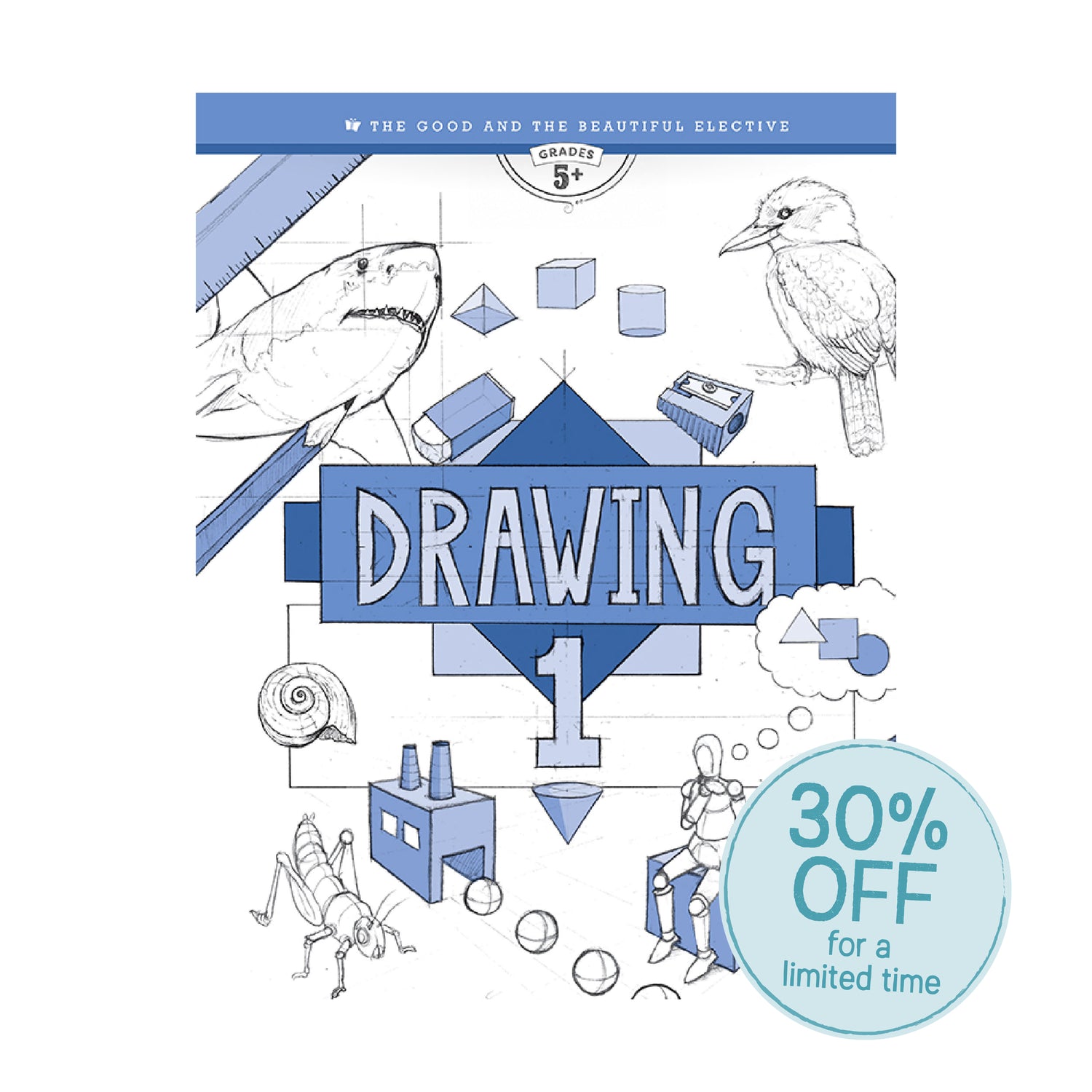 Drawing 1 Elective for grades 5 and up 30% off for a limited time | The Good and the Beautiful