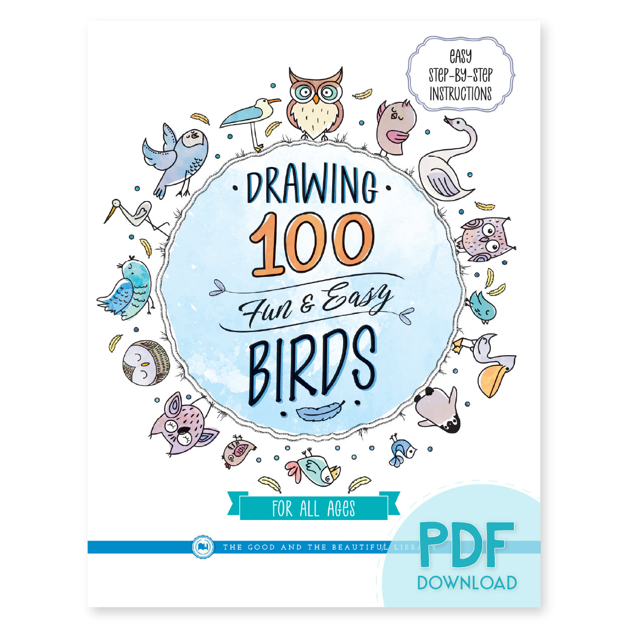 The cover of drawing 100 fun and easy bird book PDF download version | The Good and the Beautiful