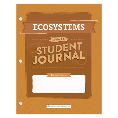 Ecosystems student journal for grades 3-6 | The Good and the Beautiful
