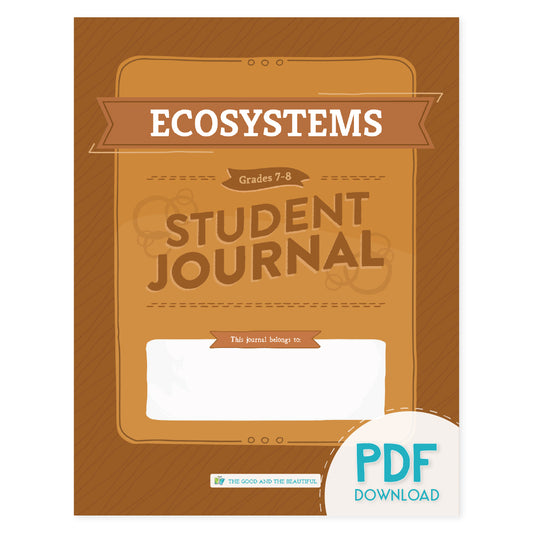 The PDF download version of the Ecosystems student journal for grades 7-8 | The Good and the Beautiful