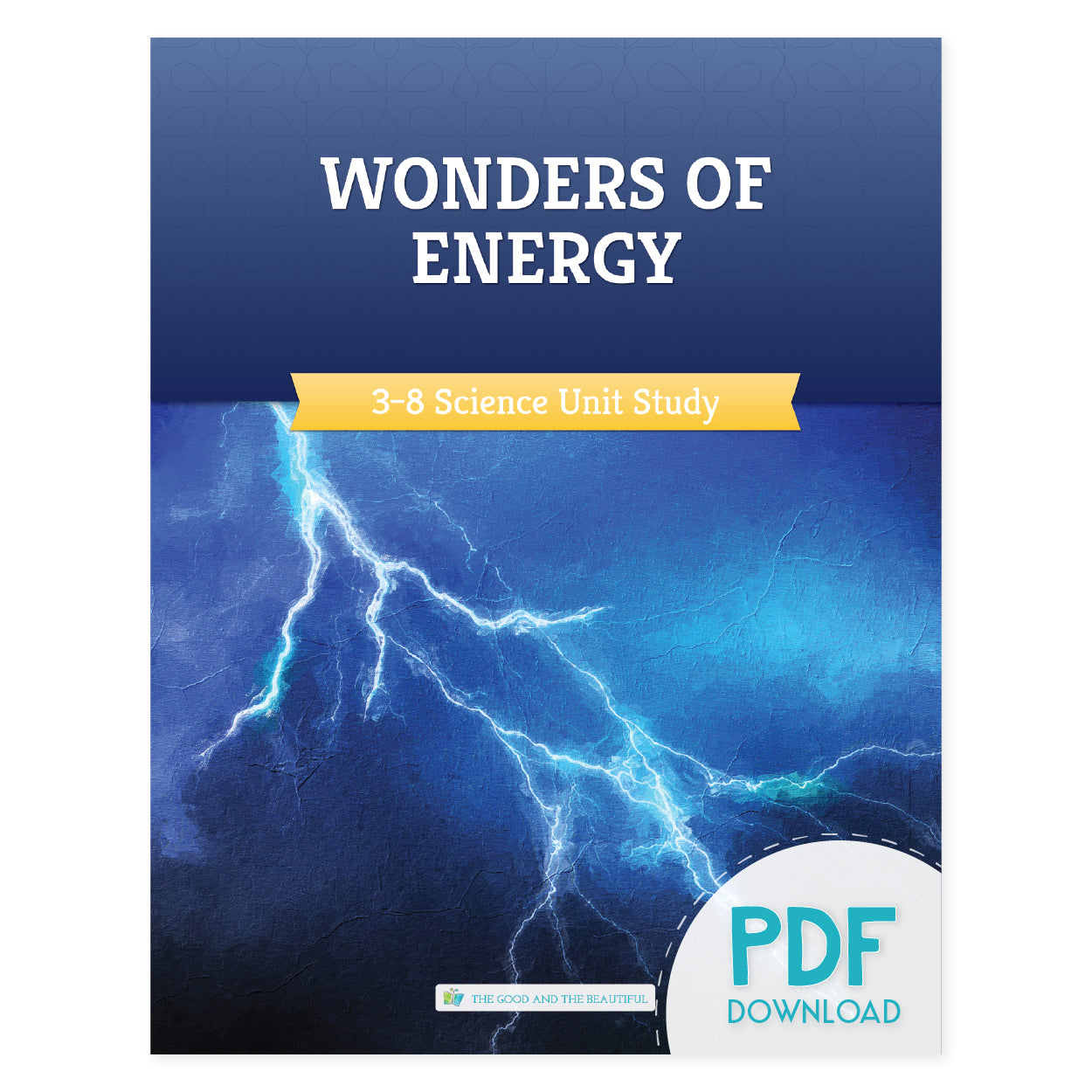 Wonders of Energy Science Unit Study PDF Cover | The Good and the Beautiful