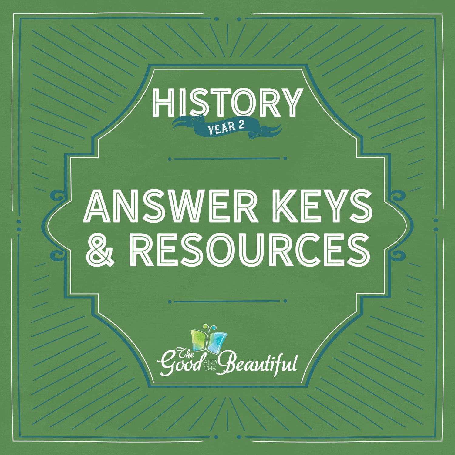 The text "History Year 2 Answer Keys and Resources" on a green and blue background | The Good and the Beautiful