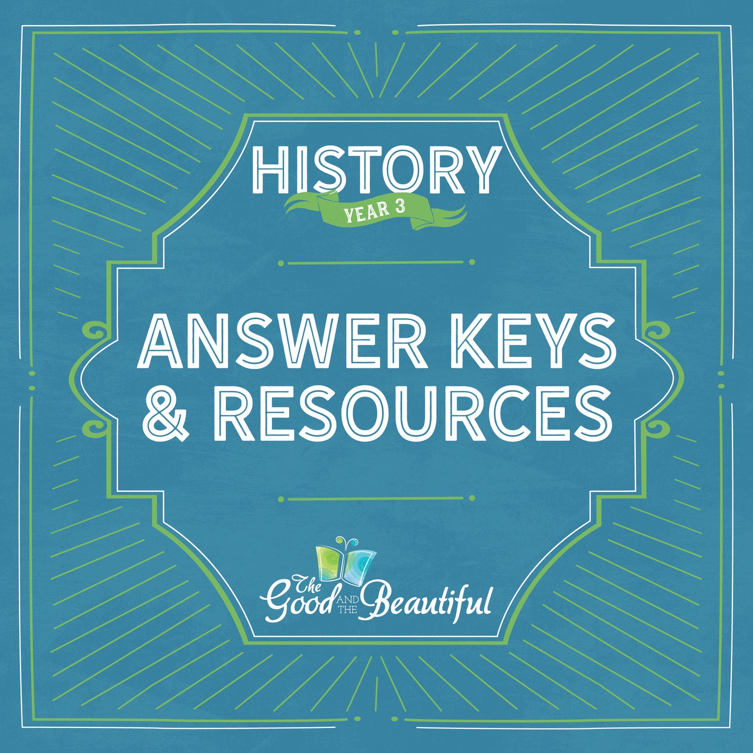 The text "History Year 3 Answer Keys and Resources" on a blue and green background | The Good and the Beautiful