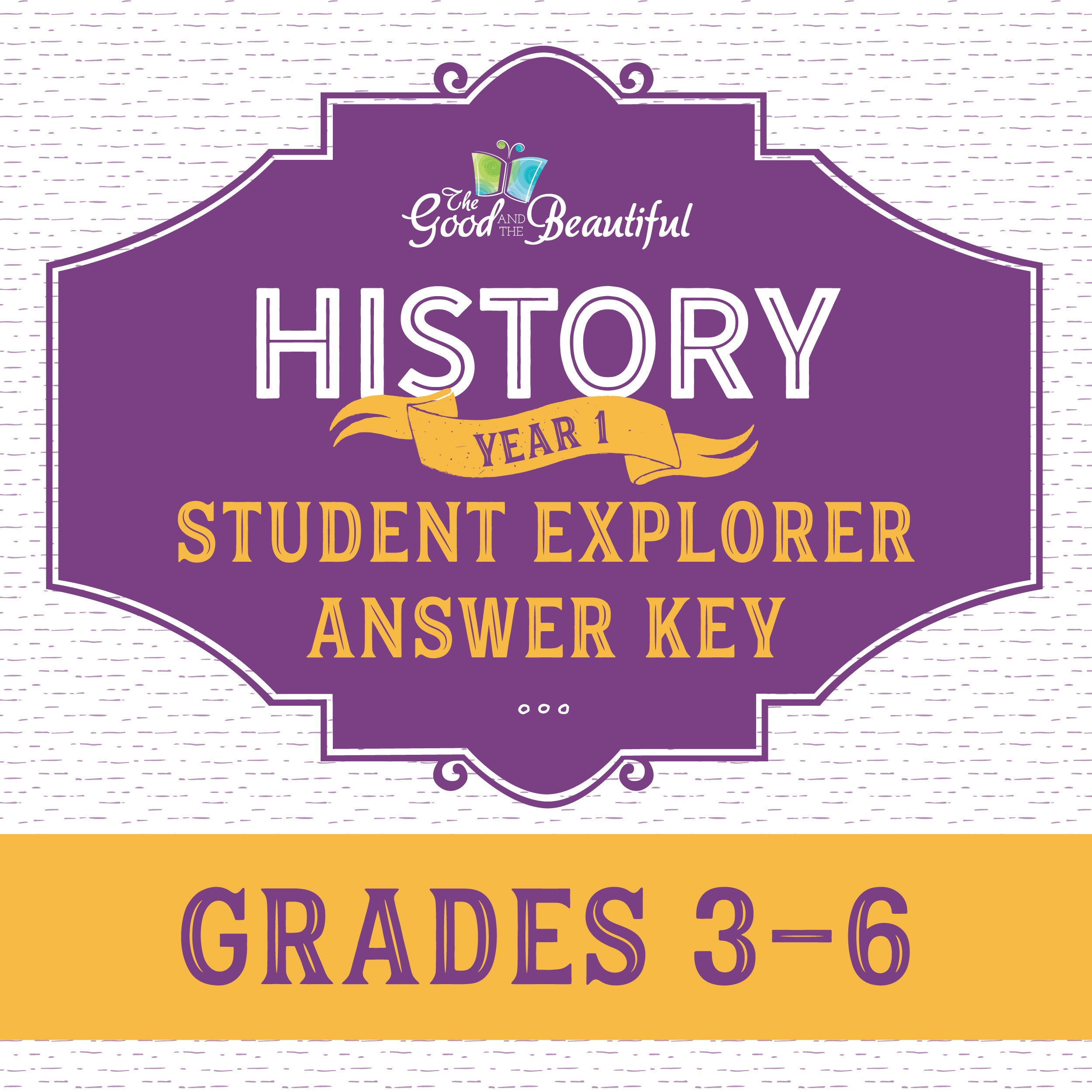 History Year 1 Student Explorer Answer Key Grades 3-6 | The Good and the Beautiful  