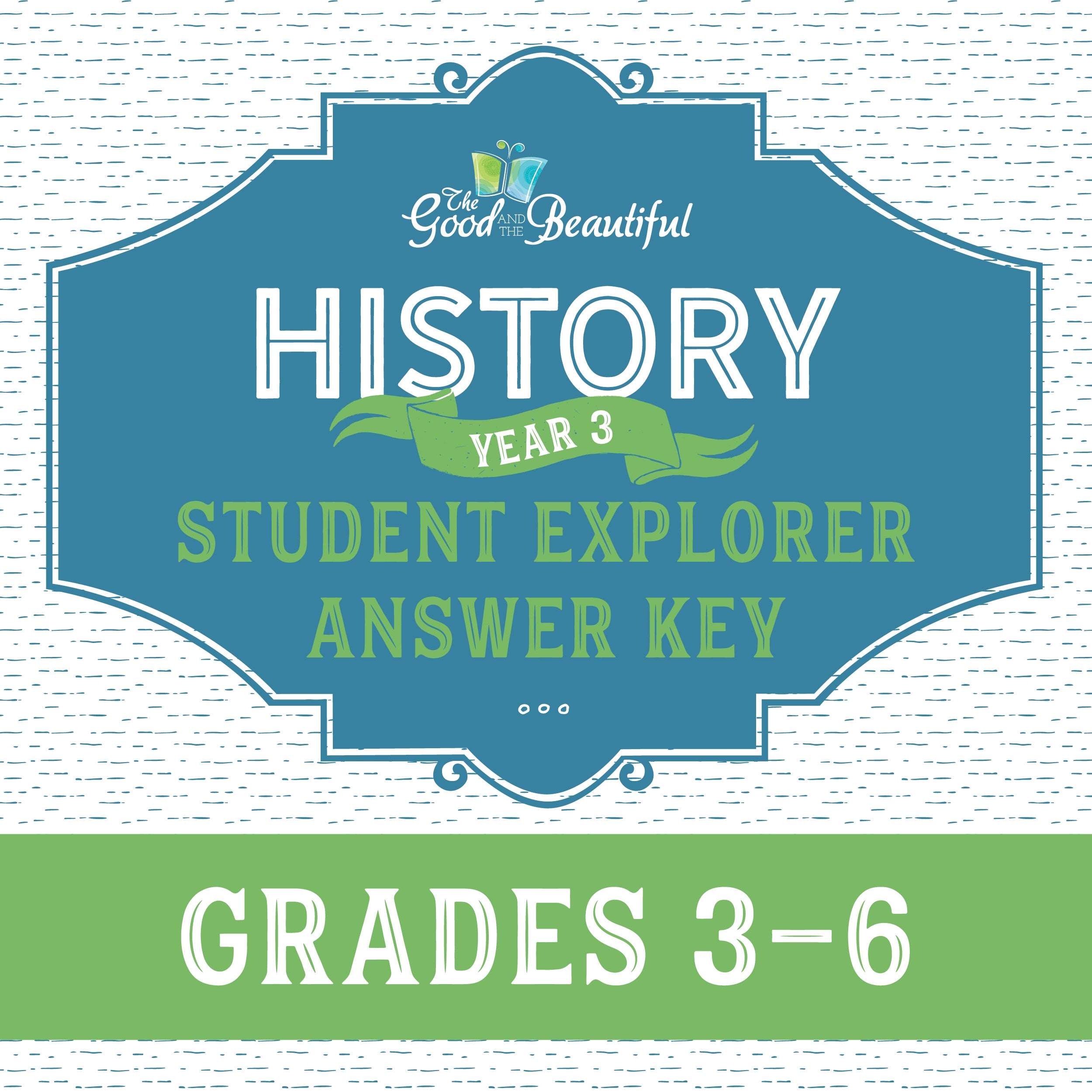 History Year 3 Student Explorer Answer Key Grades 3-6 | The Good and the Beautiful  