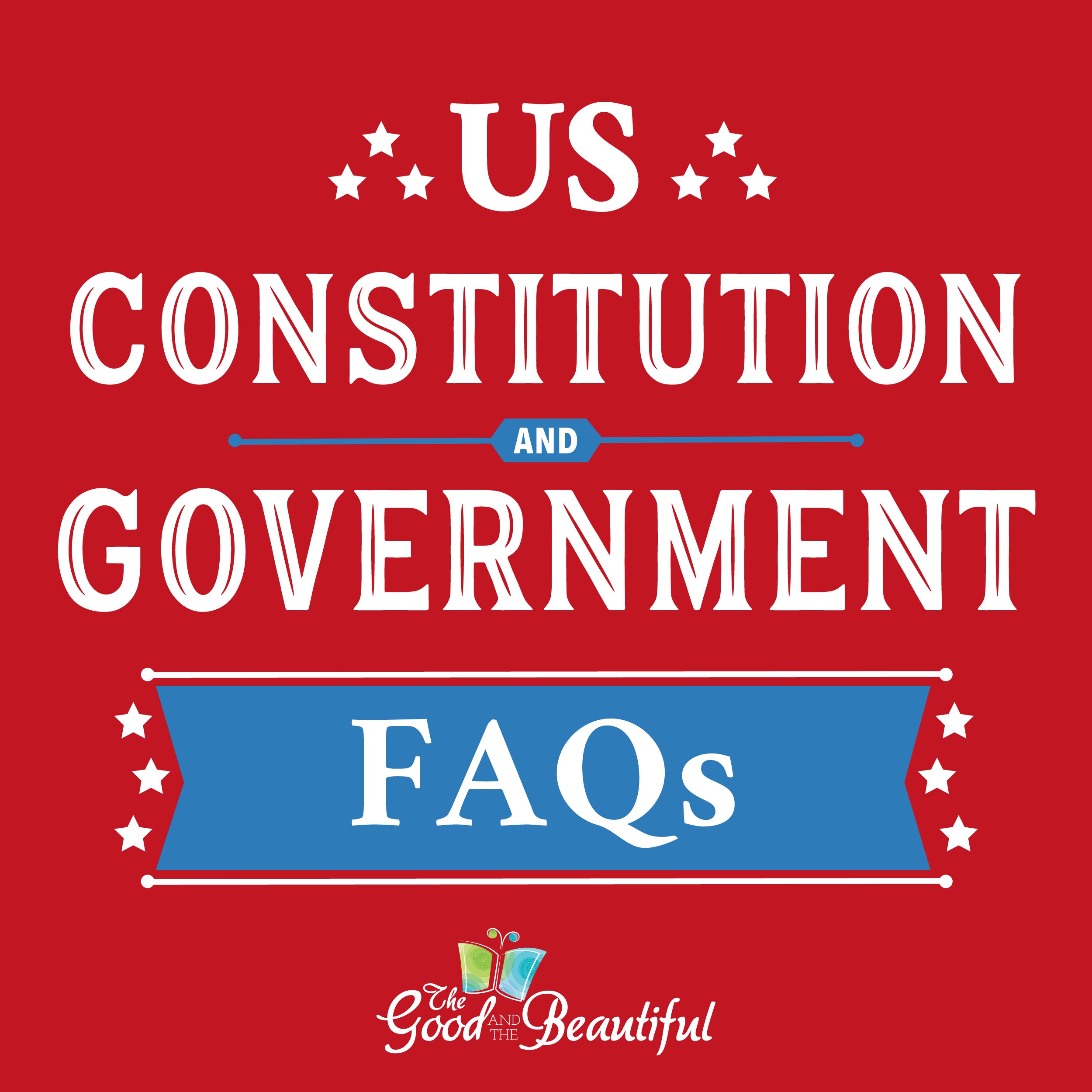 The text "US Constitution and Government FAQs" on a red background | The Good and the Beautiful