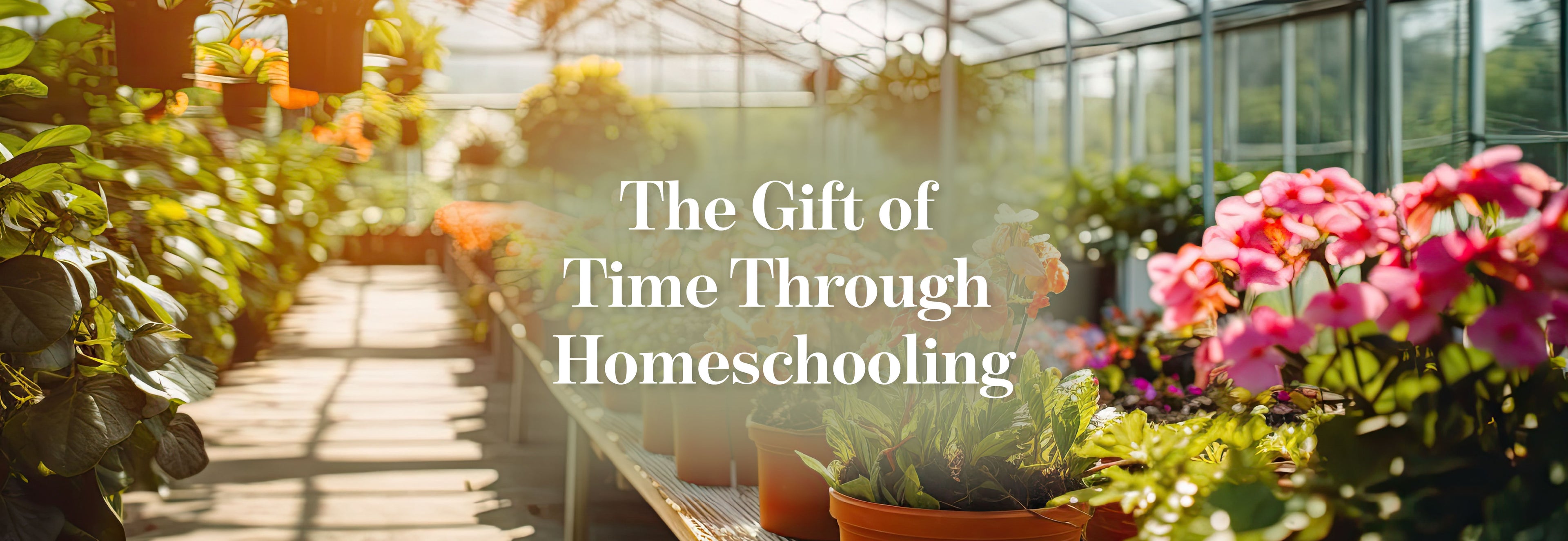 The Gift of Time Through Homeschooling Banner | The Good and The Beautiful