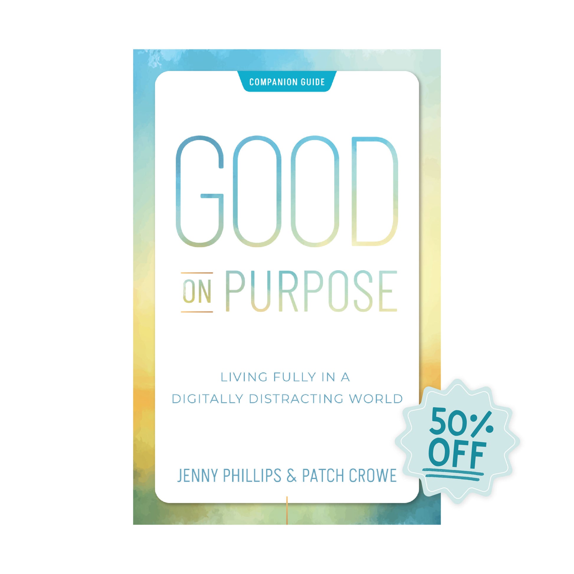 The cover of the book "Good on Purpose" by Jenny Phillips and Patch Crowe with a sticker that says "50% Off" | The Good and the Beautiful