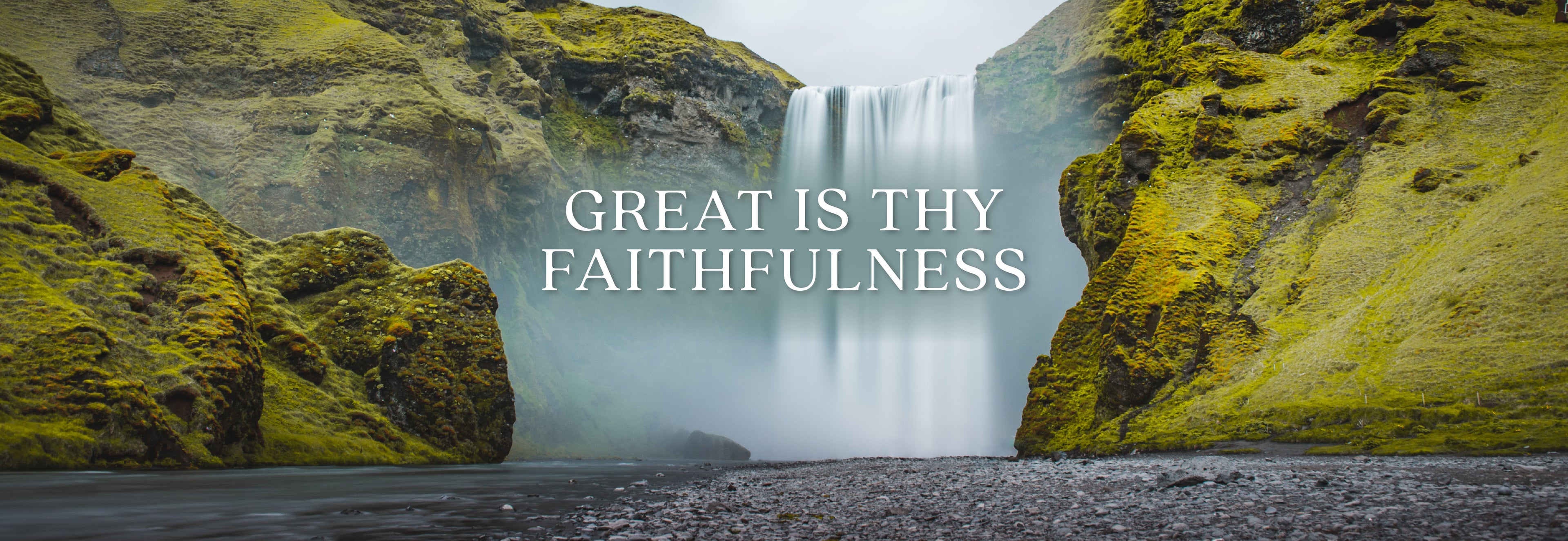 A banner with a waterfall background and the text "Great is Thy Faithfulness" | The Good and the Beautiful