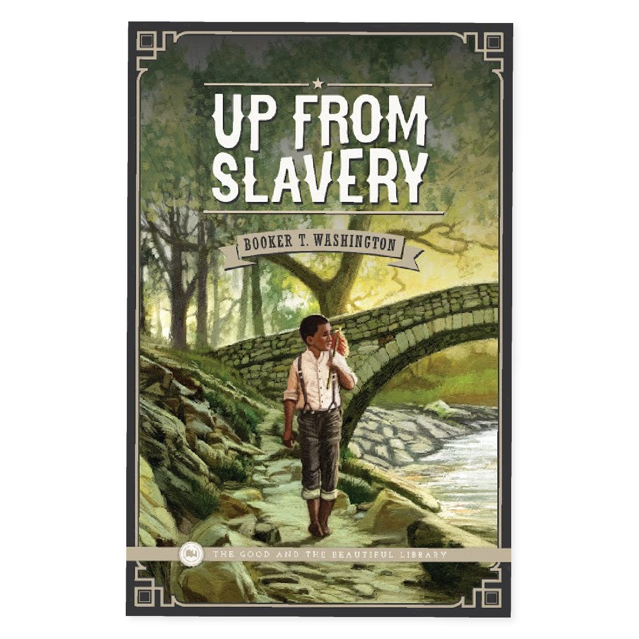 The cover of the book "Up from Slavery" by Booker T. Washington | The Good and the Beautiful