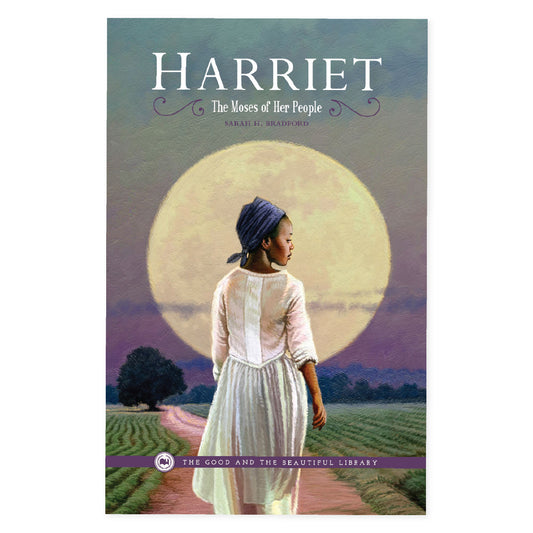The cover of the book "Harriet: The Moses of Her People" by Sarah H Bradford | The Good and the Beautiful