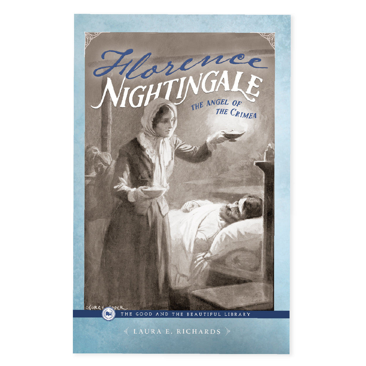 The cover of the book "Florence Nightingale: The Angel of the Crimea" by Laura E. Richards | The Good and the Beautiful