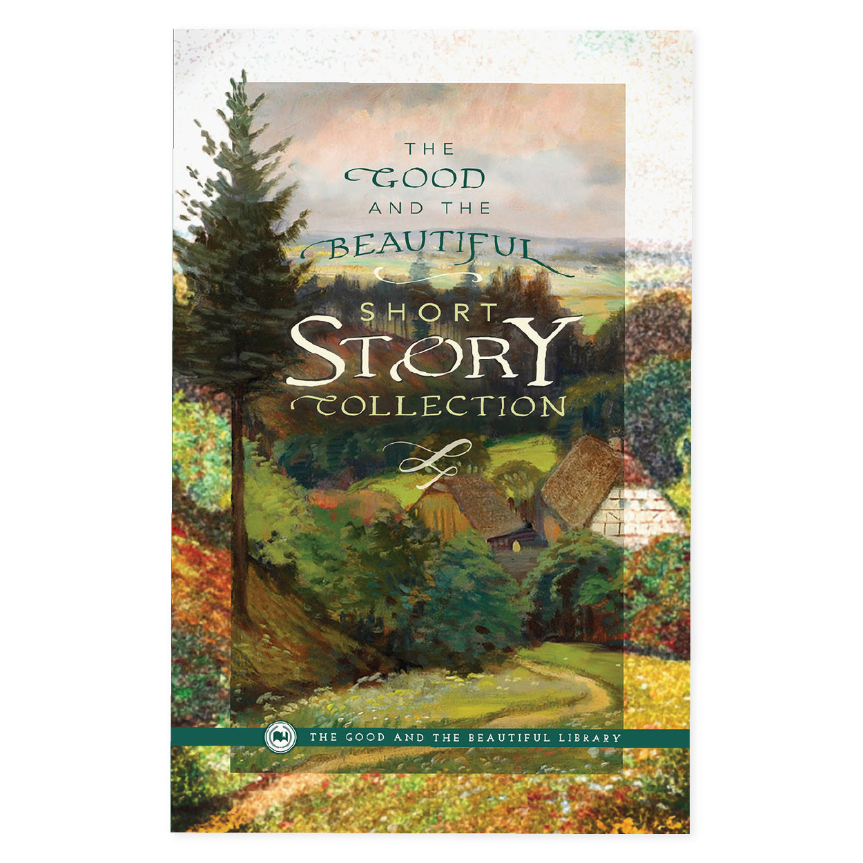 The cover of the book "Short Story Collection" | The Good and the Beautiful