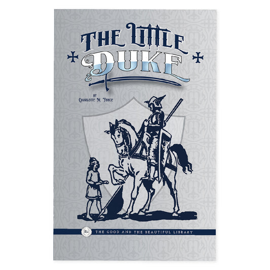 The cover of the book "The Little Duke" | The Good and the Beautiful