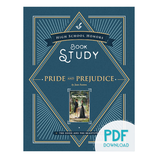 High School Honors Book Study "Pride and Prejudice" by Jane Austen PDF download | The Good and the Beautiful