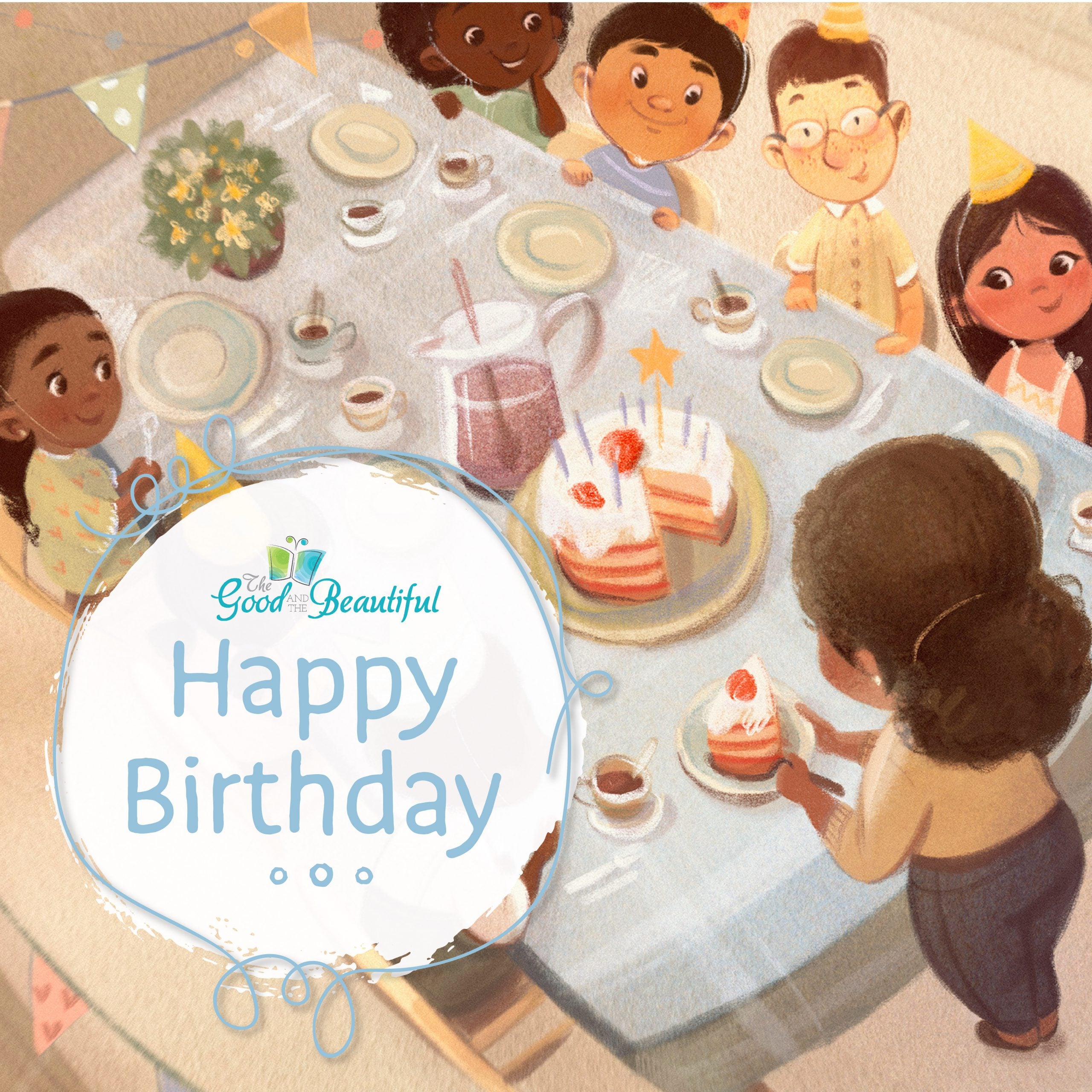 Happy Birthday to You | The Good and the Beautiful