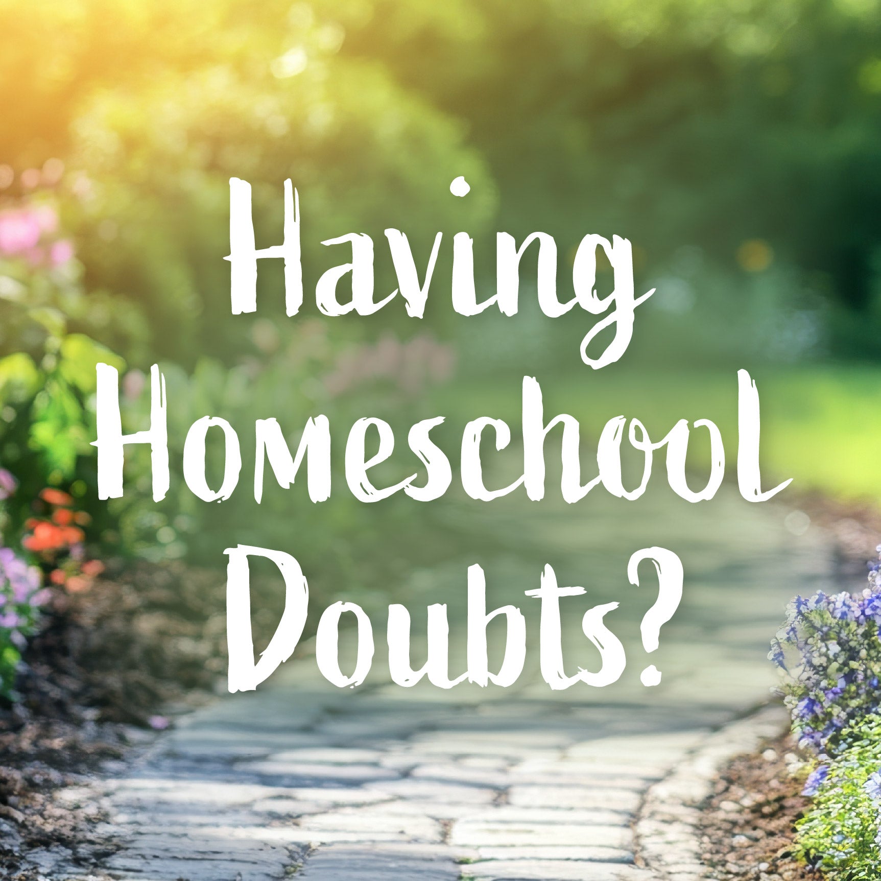 Having Homeschool Doubts? | The Good and The Beautiful