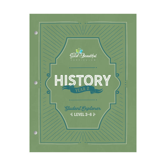 History Year 2 Student Explorer Book Level 3-6 | The Good and the Beautiful