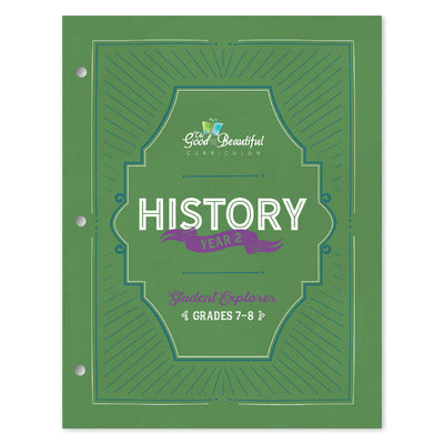 The cover of the History year 2 student explorer for grades 7-8 | The Good and the Beautiful