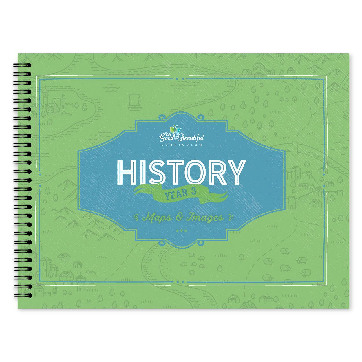 The cover of History Year 3 Maps and Images | The Good and the Beautiful