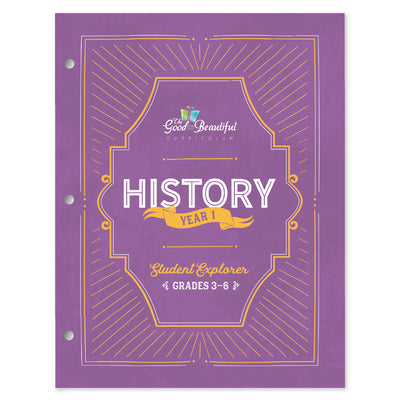 The cover of the History year 1 student explorer for grades 3-6 | The Good and the Beautiful