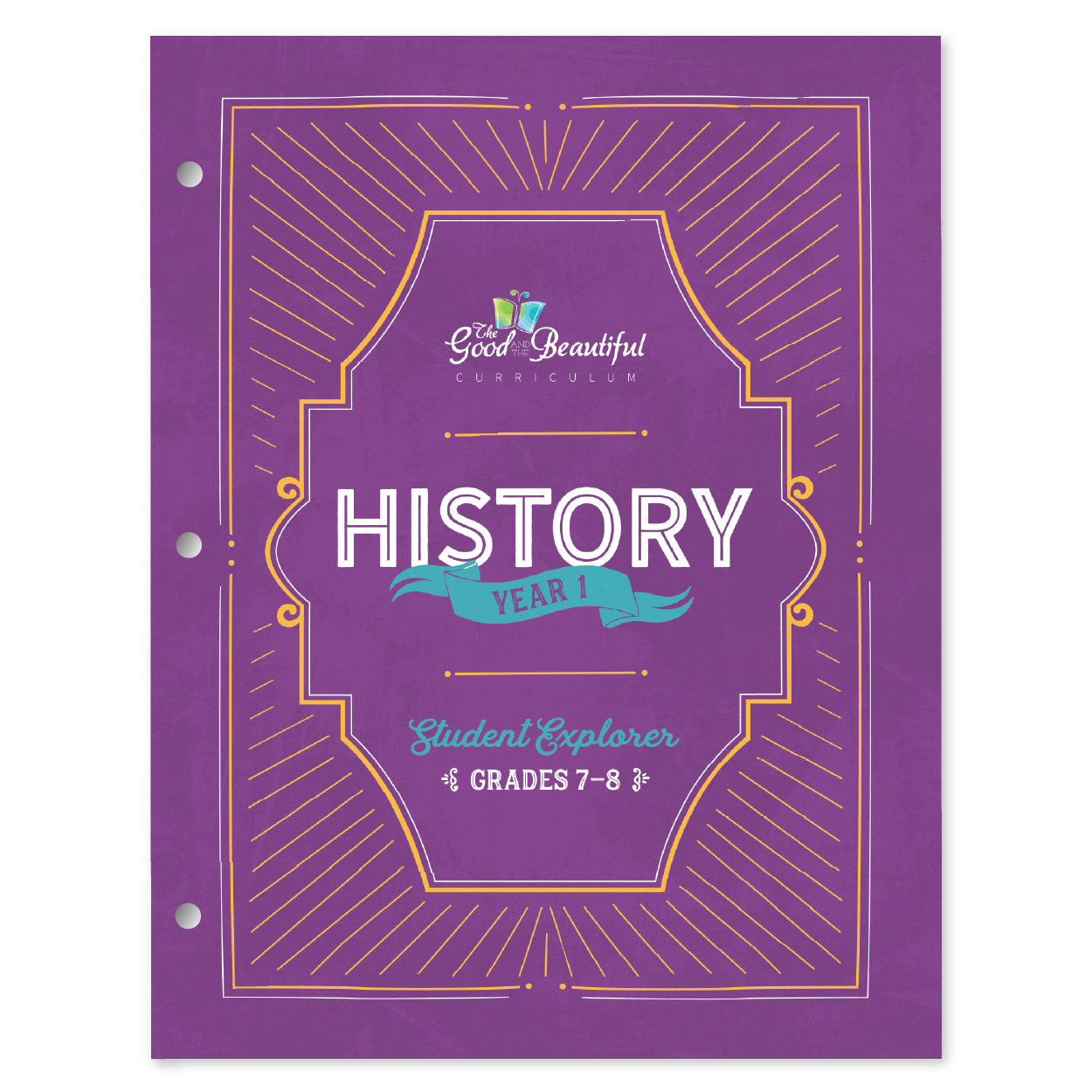 The cover of the History year 1 student explorer for grades 7-8 | The Good and the Beautiful
