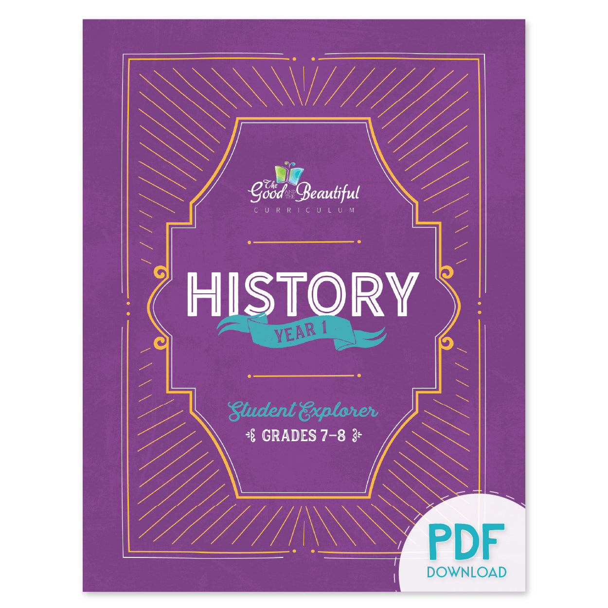 The cover of the History year 1 student explorer for grades 7-8 as the PDF download version | The Good and the Beautiful