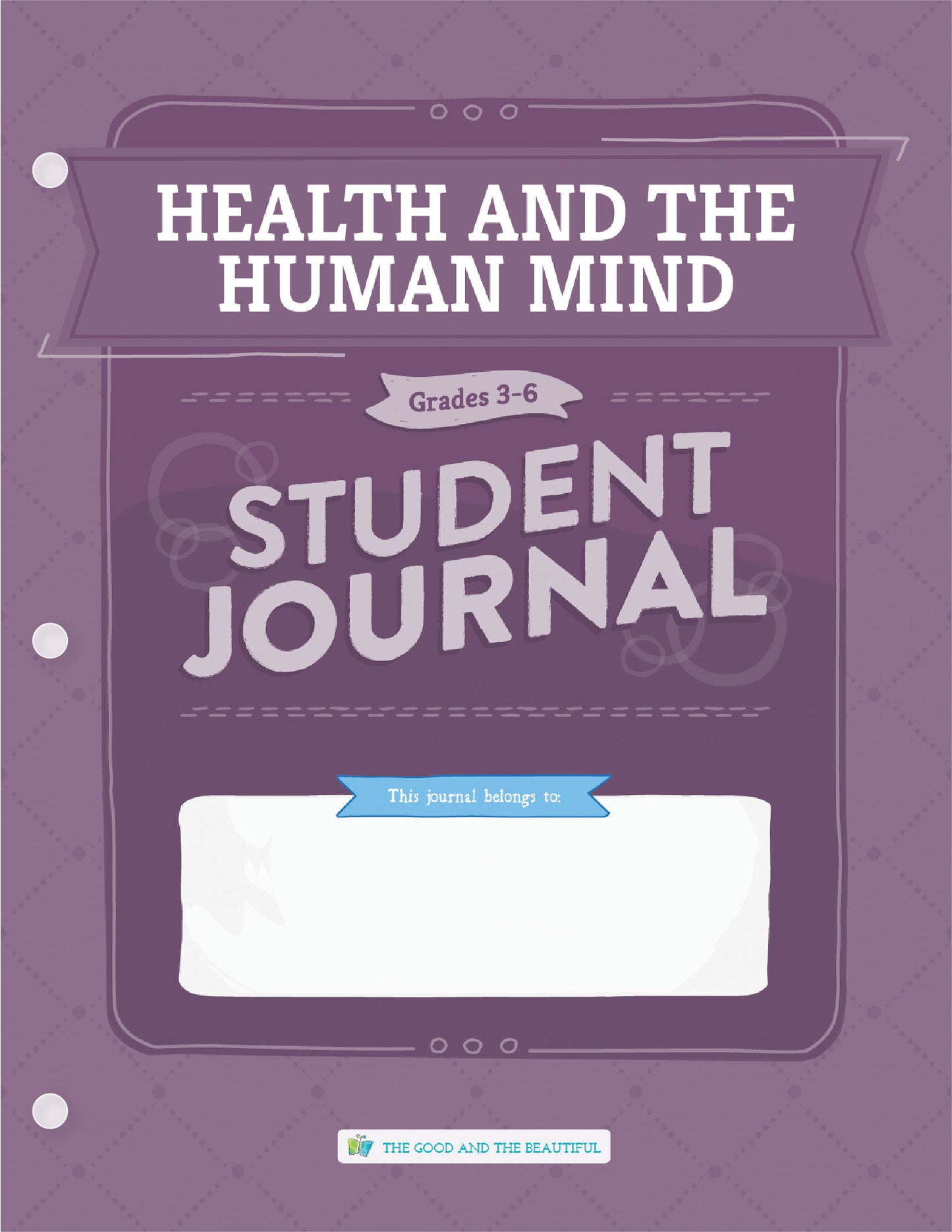 Health and the Human Mind: Grades 3–6  Science Student Journal | The Good and The Beautiful