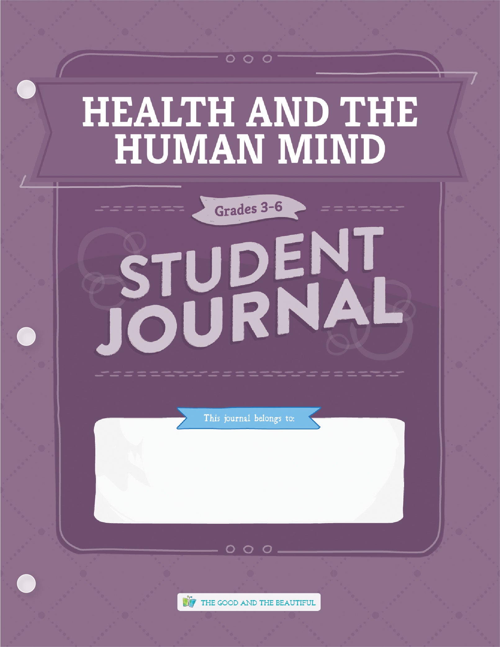 Health and the Human Mind: Grades 3–6  Science Student Journal | The Good and The Beautiful