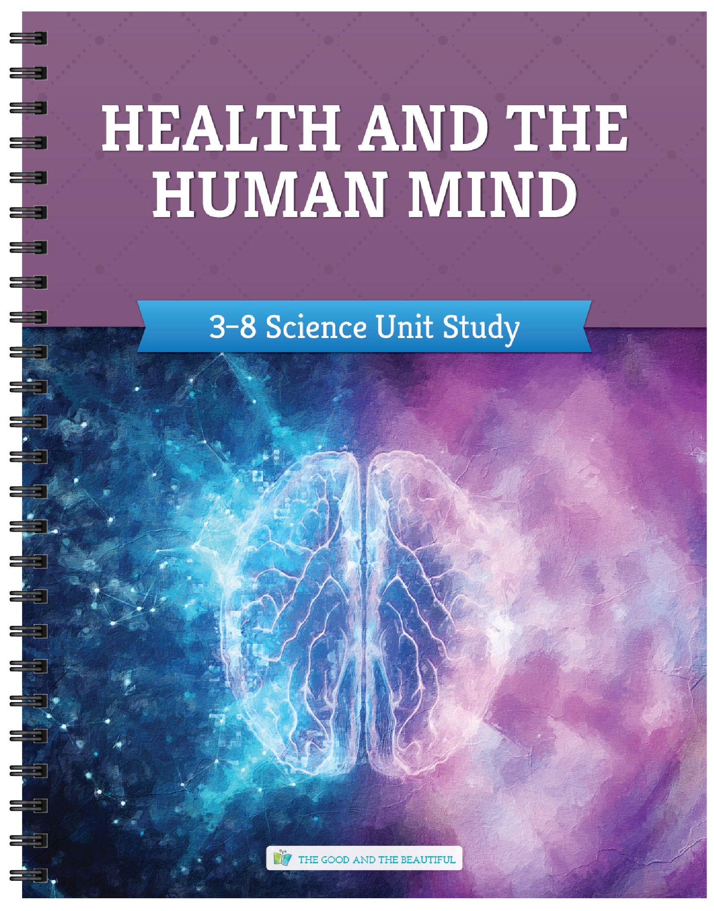 Health and the Human Mind Science Unit Study: Grades 3–8 | The Good and The Beautiful
