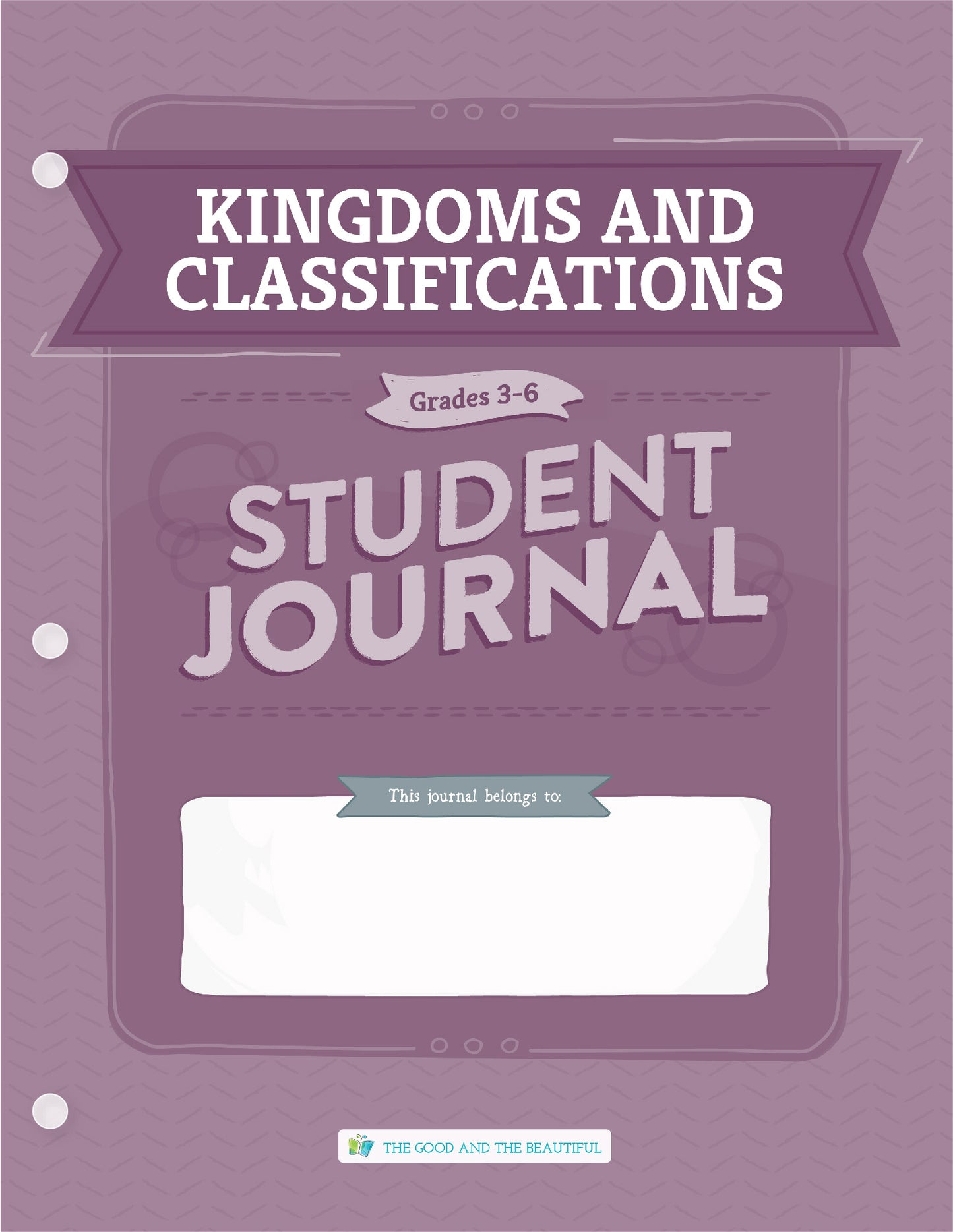 Kingdoms and Classifications: Grades 3–6  Science Student Journal | The Good and The Beautiful