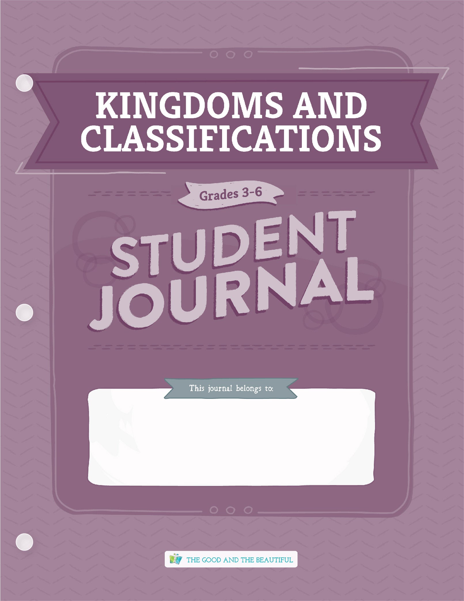 Kingdoms and Classifications: Grades 3–6  Science Student Journal | The Good and The Beautiful