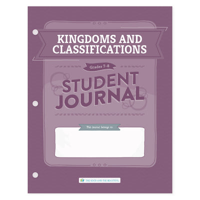 Kingdoms and Classifications student journal for grades 7-8 | The Good and the Beautiful