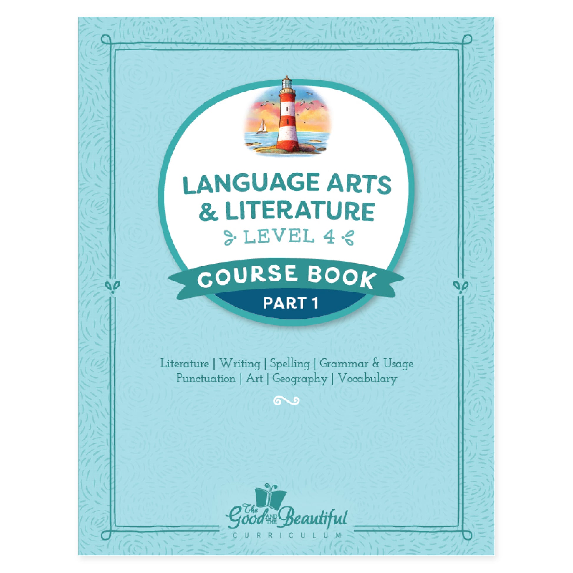 The cover of Language Arts & Literature level four course book part one | The Good and the Beautiful