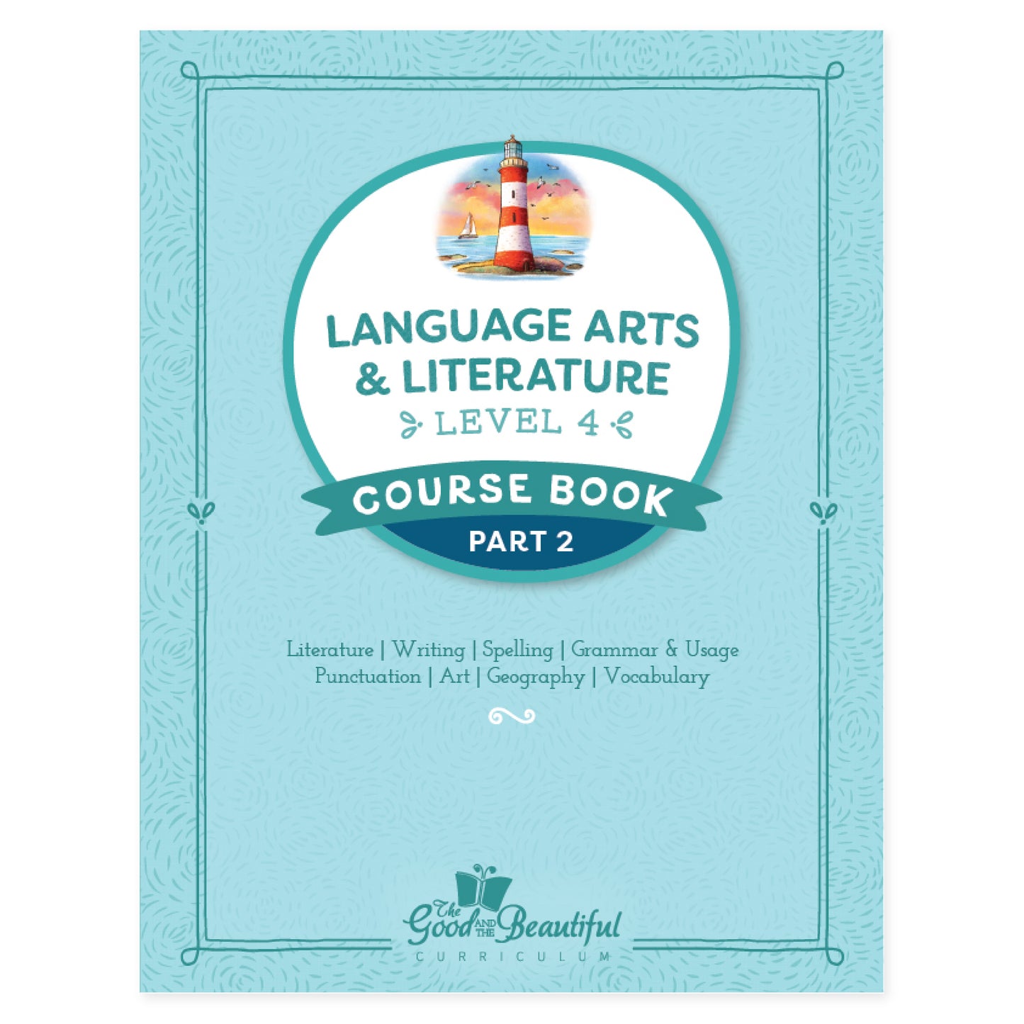 The cover of Language Arts & Literature level four course part two | The Good and the Beautiful